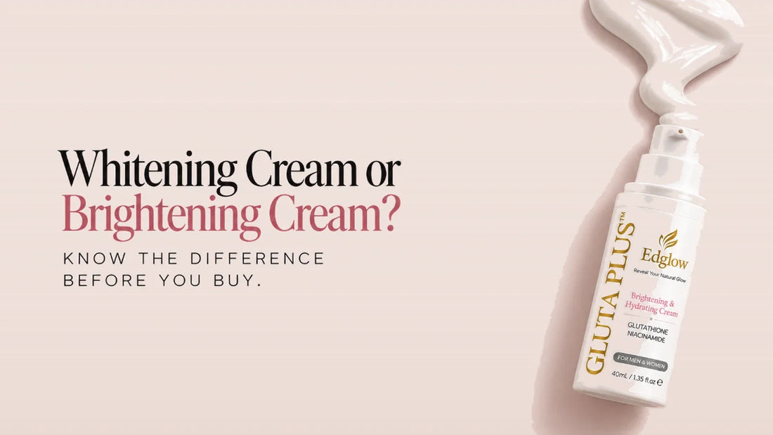 Edglow Gluta Plus Brightening and Hydrating Cream bottle with cream swirl beside the headline Whitening Cream or Brightening Cream: know the difference before you buy