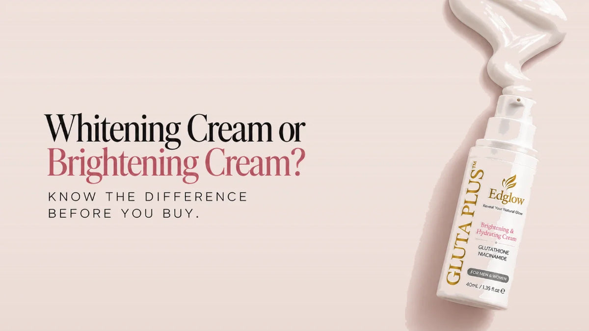 Edglow Gluta Plus Brightening and Hydrating Cream bottle with cream swirl beside the headline Whitening Cream or Brightening Cream: know the difference before you buy